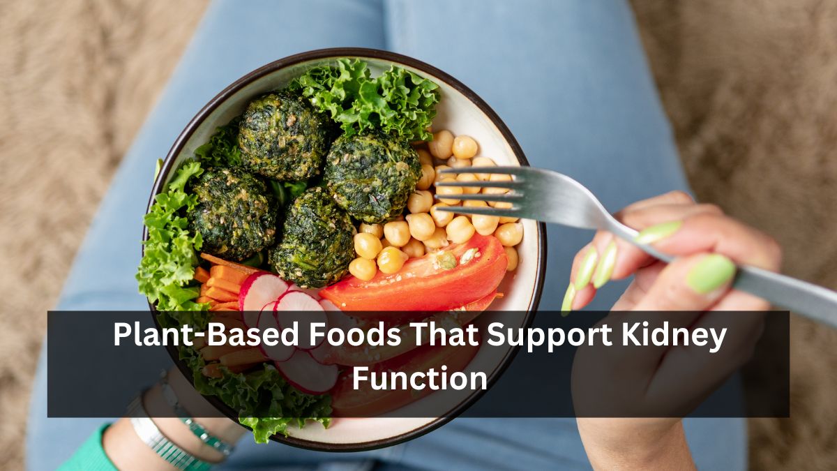 Plant-Based Foods That Support Kidney Function